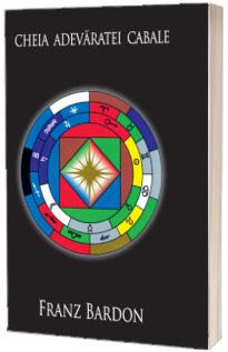 Cheia adevaratei Cabale.Volumul III - Sfintele mistere (Franz Bardon)