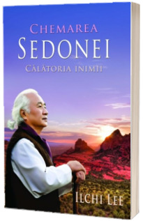 Chemarea Sedonei. Calatoria inimii