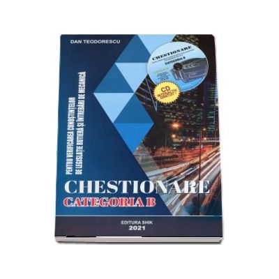 Chestionare 2021. Categoria B, pentru obtinerea permisului auto. Contine CD