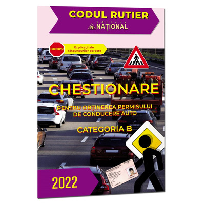 Chestionare pentru obtinerea permisului de conducere auto Categoria B (2022)