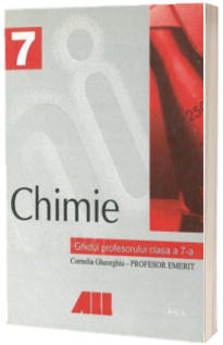 Chimie. Ghidul profesorului - clasa a VII-a