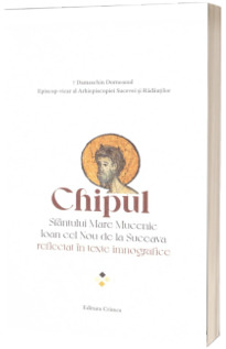 Chipul Sfantului Mare Mucenic Ioan cel Nou de la Suceava reflectat in texte imnografice