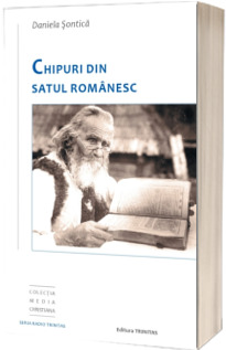Chipuri din satul romanesc