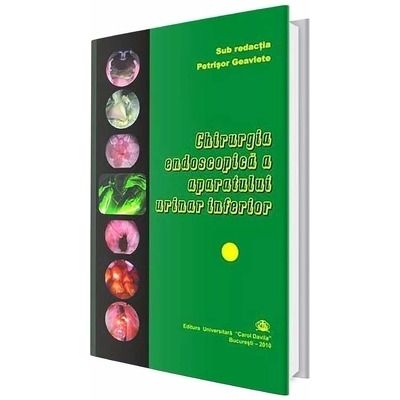Chirurgia endoscopica a aparatului urinar inferior. Volumul I