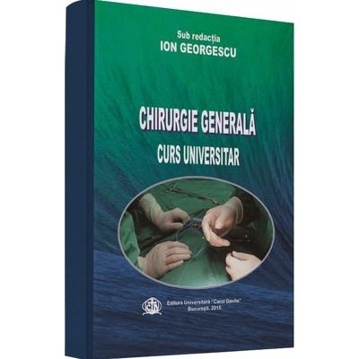 Chirurgie Generala. Curs universitar