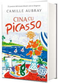 Cina cu Picasso - Camille Aubray