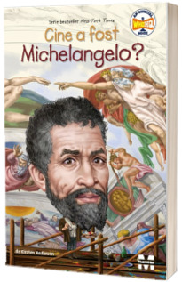 Cine a fost Michelangelo?