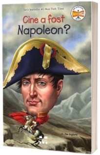 Cine a fost Napoleon?