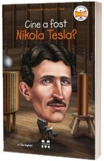 Cine a fost Nikola Tesla?