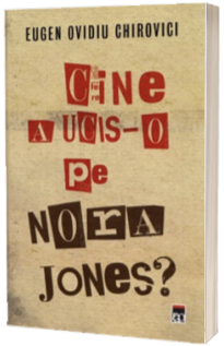 Cine a ucis-o pe Nora Jones ?