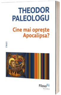Cine mai opreste Apocalipsa?