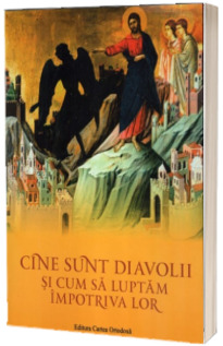 Cine sunt diavolii si cum sa luptam impotriva lor