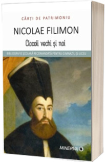 Ciocoii vechi si noi - Nicolae Filimon (Colectia Carti de Patrimoniu)