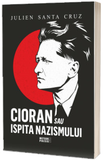 Cioran sau ispita nazismului