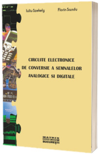 Circuite electronice de conversie a semnalelor analogice si digitale