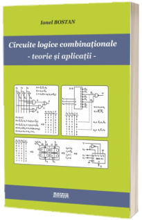 Circuite logice combinationale. Teorie si aplicatii