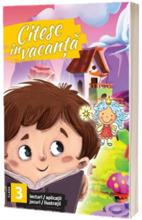 Citesc in vacanta - lecturi pentru clasa a III-a