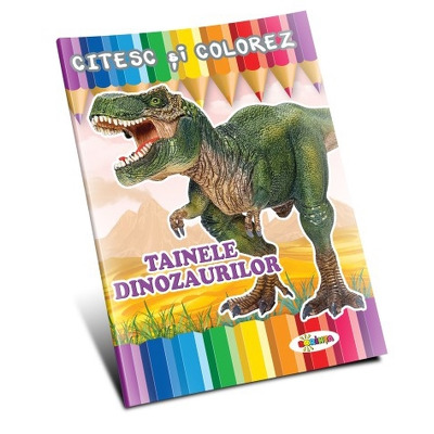 Citesc si colorez. Tainele dinozaurilor