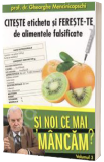 Citeste eticheta si fereste-te de alimentele falsificate.