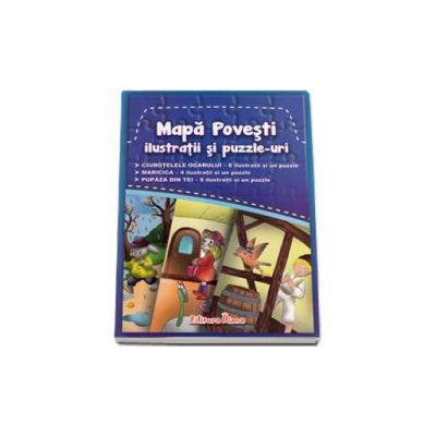 Ciubotele Ogarului, Maricica, Pupaza din tei  - Mapa povesti ilustratii si Puzzle-uri