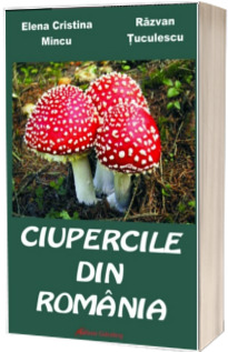 Ciupercile din Romania