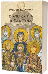 Civilizatia bizantina (330 - 1453)
