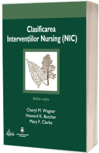 Clasificarea Interventiilor Nursing (NIC) - Editia a opta