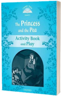 Classic Tales Second Edition Level 1. The Princess and the Pea Activity Book and Play