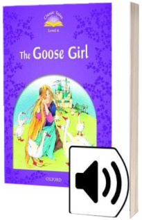 Classic Tales Second Edition. Level 4. The Goose Girl e-Book and Audio Pack