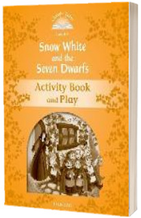 Classic Tales Second Edition. Level 5. Snow White and the Seven Dwarfs Activity Book and Play