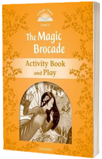 Classic Tales Second Edition. Level 5. The Magic Brocade Activity Book and Play
