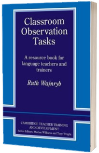 Classroom Observation Tasks A Resource Book for Language Teachers and Trainers