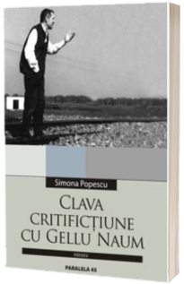CLAVA. CRITIFICTIUNE CU GELLU NAUM