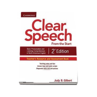 Clear Speech from the Start Teacher's Resource and Assessment Book - Basic Pronunciation and Listening Comprehension in North American English (Judy B. Gilbert)