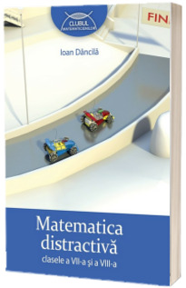 Clubul Matematicienilor. Matematica distractiva clasele a VII-a si a VIII-a
