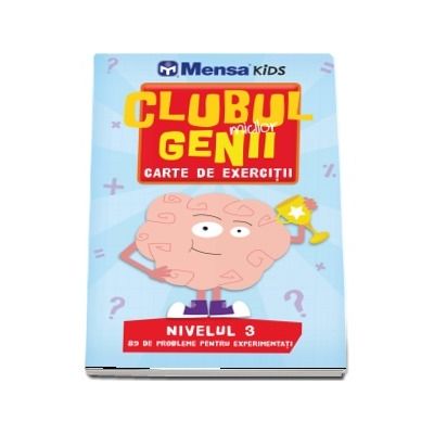 Clubul micilor genii. Carte de exercitii. Nivelul 3, 89 de probleme pentru experimentati
