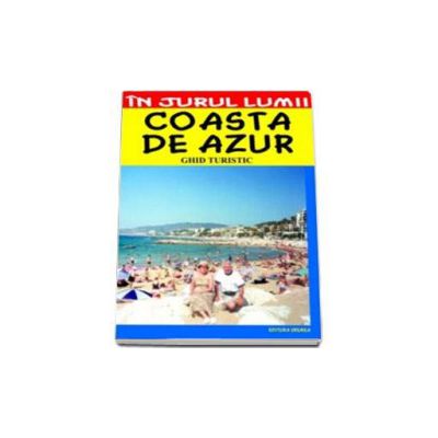 Coasta de Azur - ghid turistic - Claudiu Viorel Savulescu