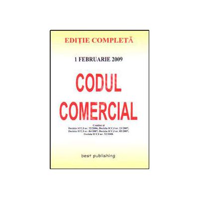 Codul comercial. Editia a II-a. Actualizata la 1 februarie 2009