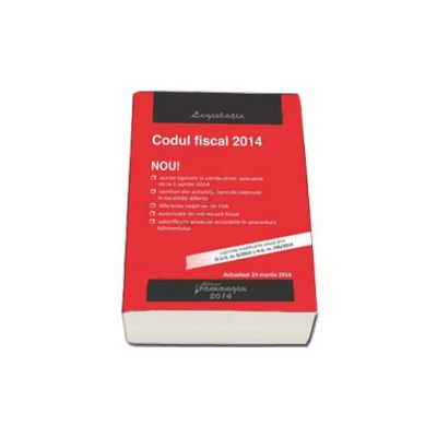 Codul fiscal 2014 - actualizat 24 martie 2014