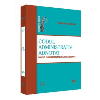 Codul administrativ adnotat. Noutati. Examinare comparativa. Note explicative