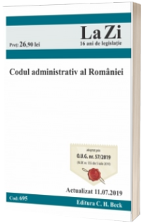 Codul administrativ al Romaniei. Cod 695. Actualizat la 11.07.2019