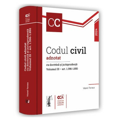 Codul civil adnotat cu doctrina si jurisprudenta. Volumul III, art. 1.396-1.850