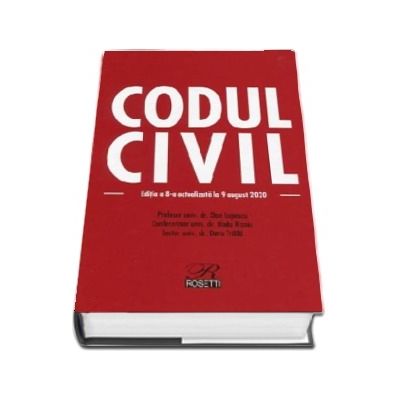 Codul civil. Editia a VIII-a. Actualizata la 9 august 2020