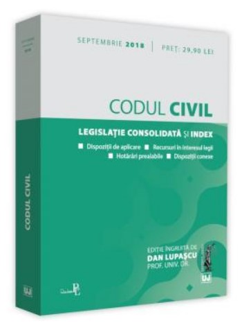 Codul civil. Legislatie consolidata si index: septembrie 2018