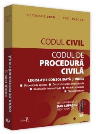 Codul civil si Codul de procedura civila: octombrie 2018. Editie tiparita pe hartie alba