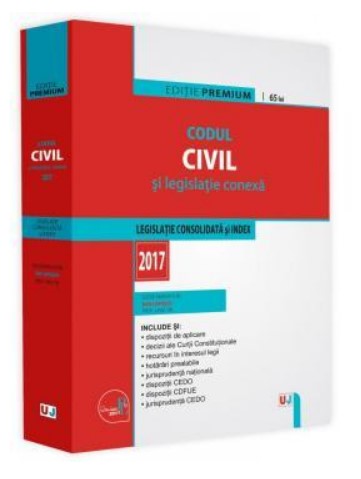 Codul civil si legislatie conexa. Editie Premium - Legislatie consolidata si index - 2017