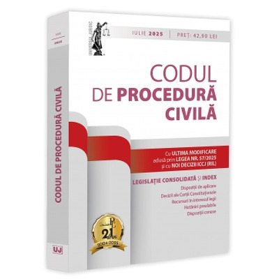 Codul de procedura civila: iulie 2025