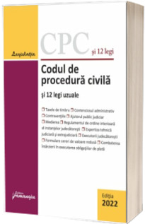 Codul de procedura civila si 12 legi uzuale. Actualizat la 1 septembrie 2022