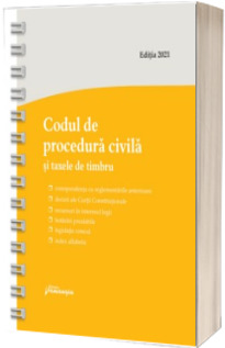 Codul de procedura civila si taxele de timbru. Actualizat la 1 octombrie 2021 - spiralat