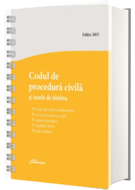 Codul de procedura civila si taxele de timbru. Actualizat la 1 septembrie 2025 - spiralat
